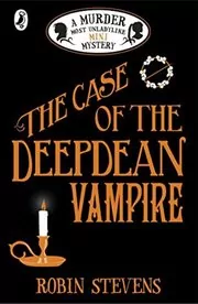 The Case of the Deepdean Vampire