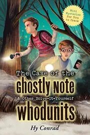 The Case of the Ghostly Note and Other Solve-It-Yourself Whodunits