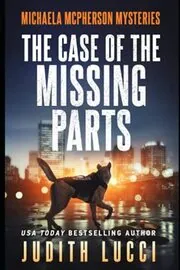 Book cover for "The Case of the Missing Parts" by Judith Lucci