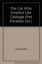 The Cat Who Smelled Like Cabbage