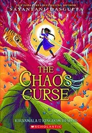 Book cover for "The Chaos Curse" by Sayantani DasGupta