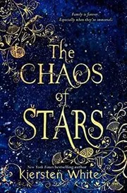 Book cover for "The Chaos of Stars" by Kiersten White