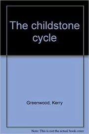 Book cover for "The Childstone Cycle" by Kerry Greenwood