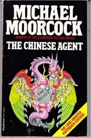 Book cover for "The Chinese Agent" by Michael Moorcock