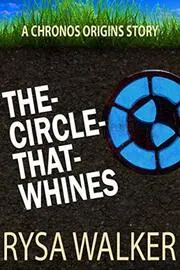 The Circle That Whines