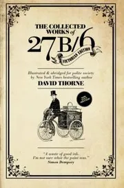 Book cover for "The Collected Works of 27B/6" by David Thorne