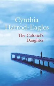 Book cover for "The Colonel's Daughter" by Cynthia Harrod Eagles