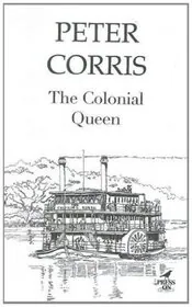 Book cover for "The Colonial Queen" by Peter Corris