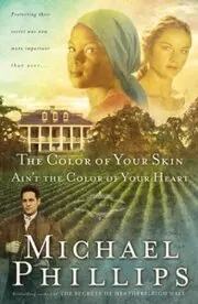 Book cover for "The Color of Your Skin Ain't the Color of Your Heart" by Michael Phillips