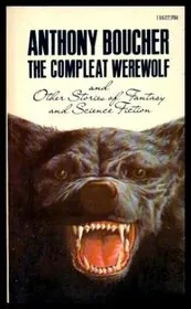 The Compleat Werewolf and Other Stories of Fantasy and Science Fiction