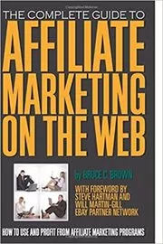 Book cover for "The Complete Guide to Affiliate Marketing on the Web" by Bruce C. Brown