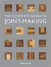 Book cover for "The Complete Guide to Joint-Making" by John Bullar