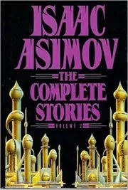 Book cover for "The Complete Stories, Vol. 2" by Isaac Asimov