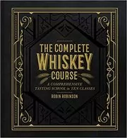 Book cover for "The Complete Whiskey Course" by Robin Robinson