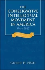 Book cover for "The Conservative Intellectual Movement in America" by George H. Nash