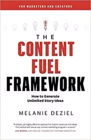 Book cover for "The Content Fuel Framework" by Melanie Deziel