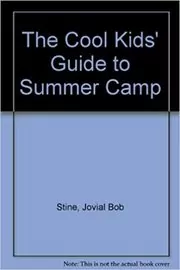 The Cool Kids' Guide to Summer Camp