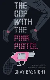 The Cop with the Pink Pistol