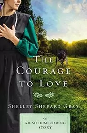 Book cover for "The Courage to Love" by Shelley Shepard Gray