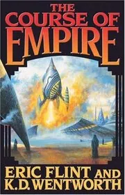 Book cover for "The Course of Empire" by Eric Flint