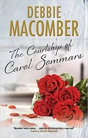 Book cover for "The Courtship of Carol Sommars" by Debbie Macomber