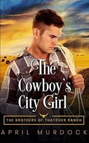 The Cowboy's City Girl