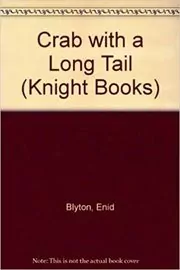 Book cover for "The Crab With a Long Tail" by Enid Blyton