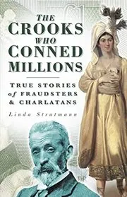 Book cover for "The Crooks Who Conned Millions" by Linda Stratmann