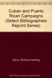The Cuban And Porto Rican Campaigns