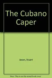 The Cubano Caper