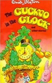 Book cover for "The Cuckoo In The Clock And Other Stories" by Enid Blyton