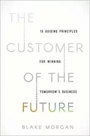 Book cover for "The Customer of the Future" by Blake Morgan