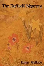 Book cover for "The Daffodil Mystery / The Daffodil Murder" by Edgar Wallace