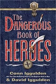 The Dangerous Book of Heroes