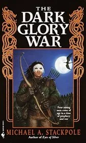 Book cover for "The Dark Glory War" by Michael A Stackpole