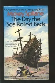 Book cover for "The Day the Sea Rolled Back" by Mickey Spillane