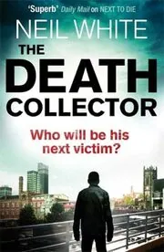 Book cover for "The Death Collector" by Neil White