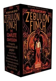 The Death and Life of Zebulon Finch -- The Complete Confession