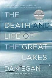 Book cover for "The Death and Life of the Great Lakes" by Dan Egan