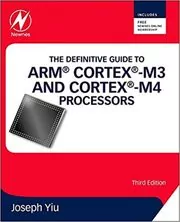 Book cover for "The Definitive Guide to ARM® Cortex®-M3 and Cortex®-M4 Processors" by Joseph Yiu
