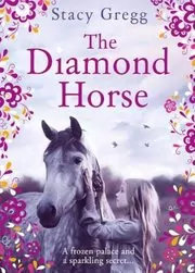 Book cover for "The Diamond Horse" by Stacy Gregg