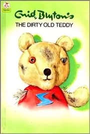 Book cover for "The Dirty Old Teddy" by Enid Blyton