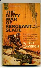 The Dirty War of Sergeant Slade