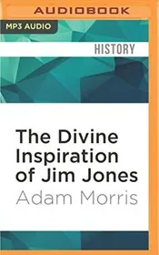 The Divine Inspiration of Jim Jones