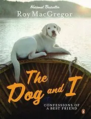 Book cover for "The Dog And I" by Roy MacGregor