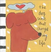 The Dog Sense That Changed My Life