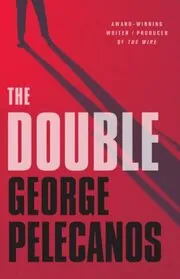 Book cover for "The Double" by George P Pelecanos