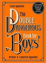 The Double Dangerous Book for Boys