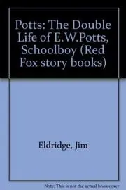 The Double Life of E.W.Potts, Schoolboy
