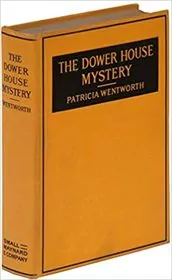 Book cover for "The Dower House Mystery" by Patricia Wentworth